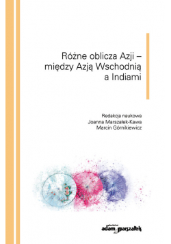 Różne oblicza Azji - między Azją Wschodnią a Indiami