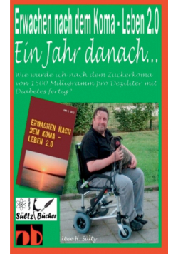 Erwachen nach dem Koma - Leben 2.0 - Ein Jahr später ...