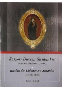 Koscioły Diecezji Świdnickiej Tom I