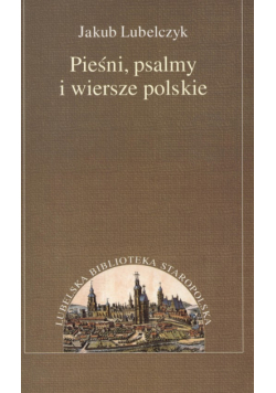 Lubelczyk Jakub - Pieśni psalmy i wiersze polskie