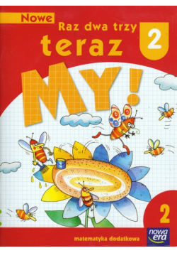 Nowe Raz dwa trzy teraz My 2. Matematyka dodatkowa, część 2