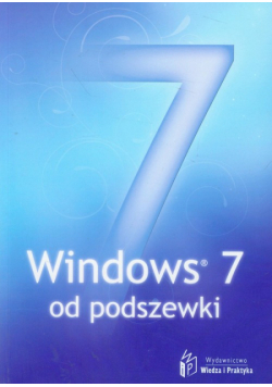 Windows 7 od podszewki