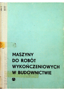 Maszyny do robót wykończeniowych w budownictwie