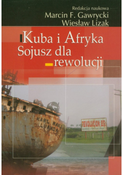 Kuba i Afryka. Sojusz dla rewolucji