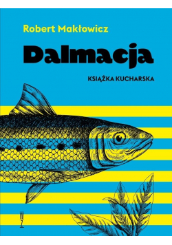 Dalmacja. Książka kucharska w.2021