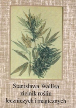 Stanisława Wallisa zielnik roślin leczniczych i magicznych