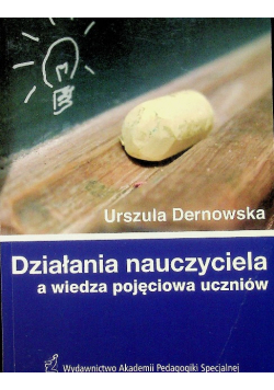 Działania nauczyciela w wiedza pojęciowa uczniów