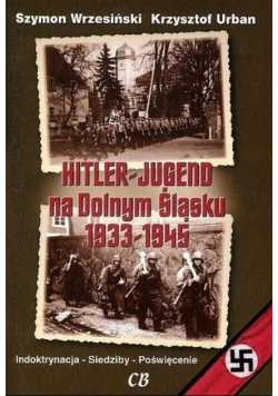 Hitlerjugend na Dolnym Śląsku 1933 1945