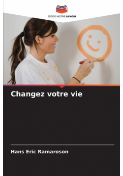 Changez votre vie