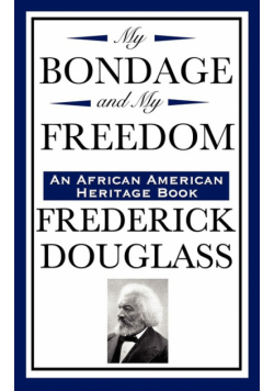 My Bondage and My Freedom (an African American Heritage Book)