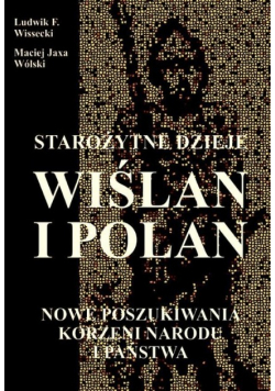 Starożytne dzieje Wiślan i Polan