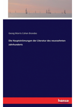 Die Hauptströmungen der Literatur des neunzehnten Jahrhunderts
