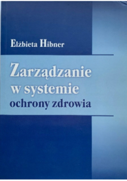 Zarządzanie w systemie ochrony zdrowia