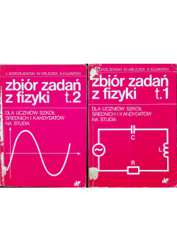 Zbiór zadań z fizyki dla uczniów szkół średnich i kandydatów na studia 2 tomy