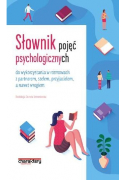 Słownik pojęć psychologicznych do wykorzystania w rozmowach z partnerem szefem przyjacielem a nawet wrogiem