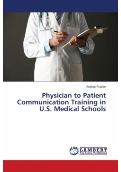 Physician to Patient Communication Training in U.S. Medical Schools