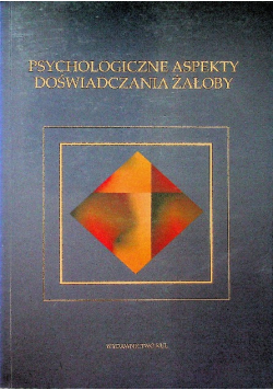 Psychologiczne aspekty doświadczenia żałoby