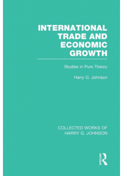 International Trade and Economic Growth (Collected Works of Harry Johnson)