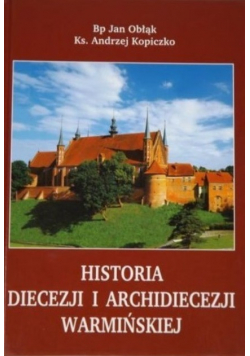 Historia Diecezji i Archidiecezji Warmińskiej