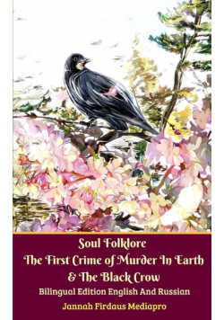 Soul Folklore The First Crime of Murder In Earth and The Black Crow Bilingual Edition English and Russian