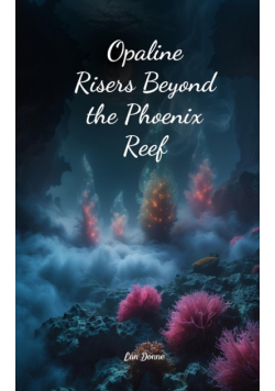 Opaline Risers Beyond the Phoenix Reef