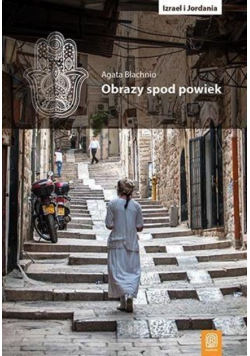 Obrazy spod powiek Izrael i Jordania