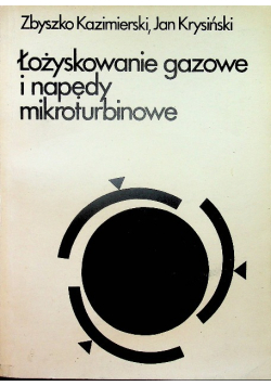 Łożyskowanie gazowe i napędy mikroturbinowe