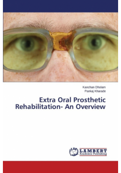 Extra Oral Prosthetic Rehabilitation- An Overview