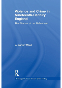 Violence and Crime in Nineteenth Century England