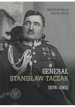 Generał Stanisław Taczak 1874-1960