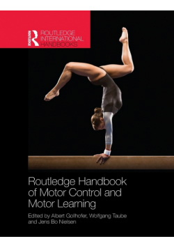 Routledge Handbook of Motor Control and Motor Learning