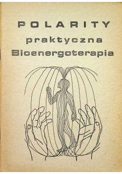 Polarity pratyczna Bioenergoterapia