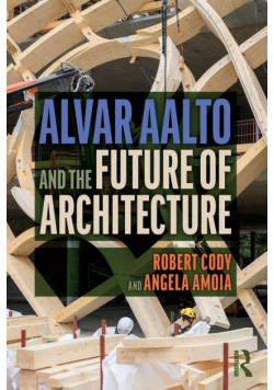 Alvar Aalto and the Future of Architecture