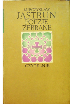 Jastrun Poezje zebrane