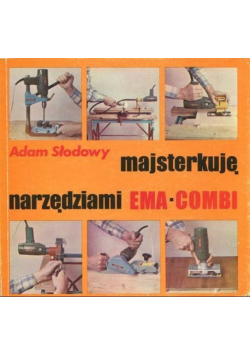 Majsterkuję narzędziami ema combi