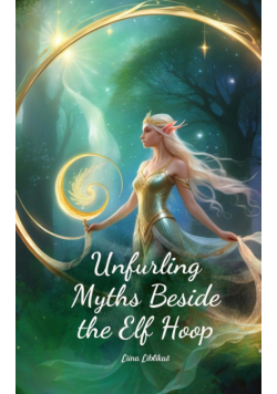 Unfurling Myths Beside the Elf Hoop