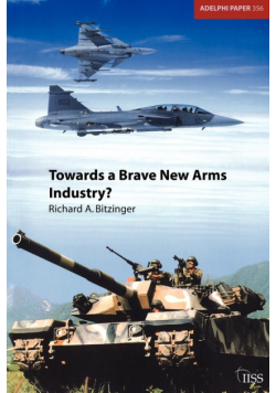 Towards a Brave New Arms Industry?