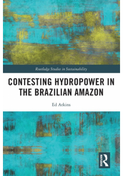 Contesting Hydropower in the Brazilian Amazon