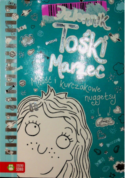 Dziennik Tośki Marzec Miłość i kurczakowe nuggetsy
