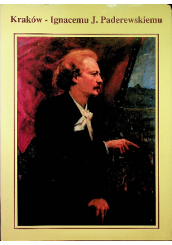 Kraków ignacemu J. Paderewskiemu