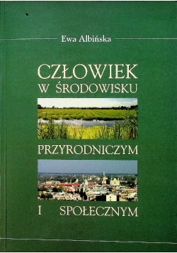 Człowiek w środowisku przyrodniczym i społecznym