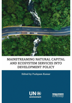 Mainstreaming Natural Capital and Ecosystem Services into Development Policy