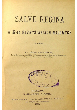 Salvae regina w 32 ch rozmyślaniach majowych 1886 r / Krótkie szkice do nauk majowych 1896 r.