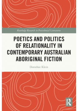 Poetics and Politics of Relationality in Contemporary Australian Aboriginal Fiction