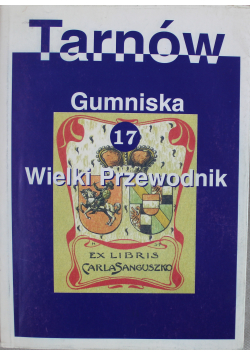 Tarnów Gumniska 17 Wielki przewodnik