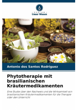 Phytotherapie mit brasilianischen Kräutermedikamenten