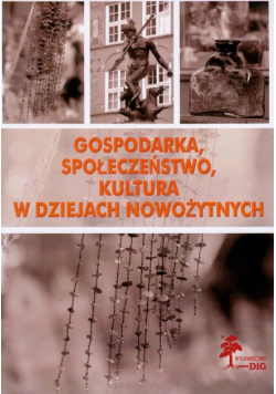 Gospodarka, społeczeństwo, kultura w dziejach nowożytnych