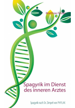Spagyrik im Dienst des inneren Arztes