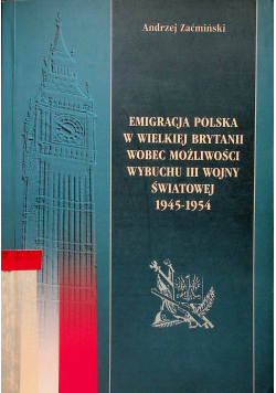 Emigracja polska w Wielkiej Brytanii wobec możliwości wybuchu III wojny światowej 1945 1954