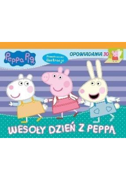 Świnka Peppa. Opowiadania 3D. Wesoły dzień z Peppą